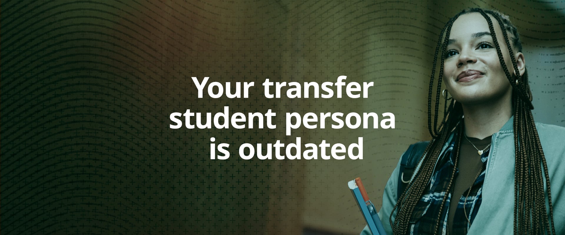 Your transfer student persona is outdated