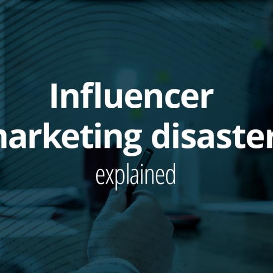 Influencer marketing disasters explained